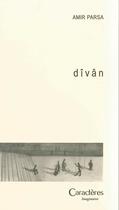 Couverture du livre « Dîvân » de Amir Parsa aux éditions Caracteres