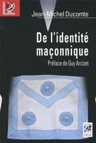 Couverture du livre « De l'identite maconnique » de Ducomte/Arcizet aux éditions Vega