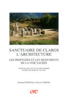 Couverture du livre « Sanctuaire de claros. l'architecture - les propylees et les monuments de la voie sacree » de  aux éditions Erc