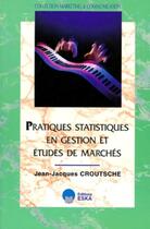 Couverture du livre « Pratiques statistiques gestion » de Croutsche J-J. aux éditions Eska