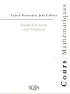 Couverture du livre « Théorie de la mesure et de l'intégration » de Jean Calbrix et Ahmed Bouziad aux éditions Pu De Rouen