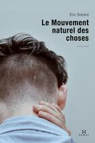 Couverture du livre « Le mouvement naturel des choses » de Eric Simard aux éditions Editions Somme Toute