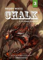 Couverture du livre « Chalk t.3 ; le chaos essentiel » de Woets Freddy aux éditions Numeriklivres