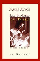 Couverture du livre « Les poèmes du Wake ; & commentaires » de James Joyce aux éditions La Nerthe Librairie