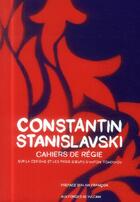 Couverture du livre « Cahiers de régie » de Constantin Stanislavski aux éditions Aux Forges De Vulcain