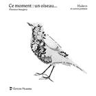 Couverture du livre « Ce moment : un oiseau... » de Margery Florence aux éditions Pelandra
