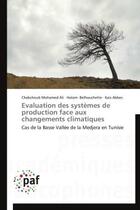 Couverture du livre « Evaluation des systemes de production face aux changements climatiques - cas de la basse vallee de l » de Mohamed Ali/Abbes aux éditions Presses Academiques Francophones