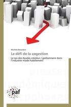 Couverture du livre « Le defi de la cogestion » de Michelle Beaudoin aux éditions Presses Academiques Francophones