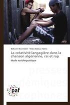 Couverture du livre « La créativité langagière dans la chanson algérienne, rai et rap » de  aux éditions Presses Academiques Francophones