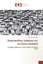 Couverture du livre « Intervention urbaine sur un tissu existant » de Gharbia Mehdi Ben aux éditions Editions Universitaires Europeennes