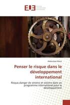 Couverture du livre « Penser le risque dans le developpement international » de Wane-A aux éditions Editions Universitaires Europeennes