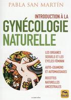 Couverture du livre « Introduction à la gynécologie naturelle » de San Martin Pabla aux éditions Macro Editions