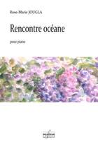 Couverture du livre « Rencontre oceane » de Jougla Rose-Marie aux éditions Delatour