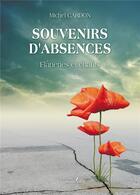 Couverture du livre « Souvenirs d'absences : flâneries et chants » de Michel Cardon aux éditions Baudelaire