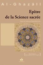 Couverture du livre « Épître de la science sacrée » de Abu Hamid Al-Ghazali aux éditions Albouraq
