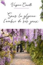 Couverture du livre « Sous la glycine, l'ombre de ses yeux » de Virginie Correlli aux éditions Librinova