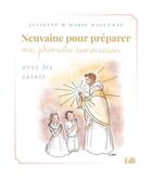Couverture du livre « Neuvaine pour préparer ma première communion avec les saints » de Marie Malcurat et Juliette Malcurat aux éditions Des Beatitudes