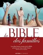 Couverture du livre « La Bible des familles : Les plus beaux textes de la Bible » de Marie-Noelle Thabut et Eric Puybaret aux éditions Artege