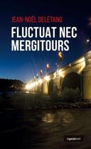 Couverture du livre « Fluctuat nec mergitours » de Jean-Noel Deletang aux éditions Geste