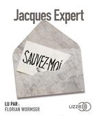 Couverture du livre « Sauvez-moi » de Jacques Expert aux éditions Lizzie