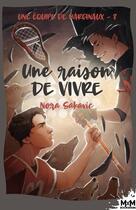 Couverture du livre « Une équipe de marginaux Tome 3 : Une raison de vivre » de Nora Sakavic aux éditions Mxm Bookmark