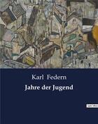 Couverture du livre « Jahre der Jugend » de Karl Federn aux éditions Culturea