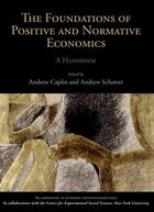Couverture du livre « The Foundations of Positive and Normative Economics: A Handbook A Hand » de Andrew Caplin aux éditions Oxford University Press Usa