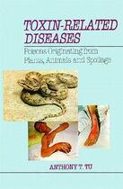 Couverture du livre « Toxin related diseases poisons originating from plants animals and spoliage bound » de Tu aux éditions Intercept