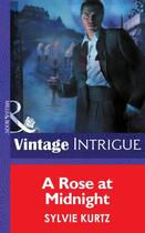 Couverture du livre « A Rose at Midnight (Mills & Boon Intrigue) (Eclipse - Book 6) » de Sylvie Kurtz aux éditions Mills & Boon Series