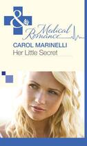 Couverture du livre « Her Little Secret (Mills & Boon Medical) » de Carol Marinelli aux éditions Mills & Boon Series