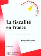 Couverture du livre « La Fiscalite En France ; Edition 2001 » de Pierre Beltrame aux éditions Hachette Education