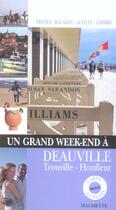 Couverture du livre « Un Grand Week-End ; Deauville, Trouville, Honfleur » de  aux éditions Hachette Tourisme