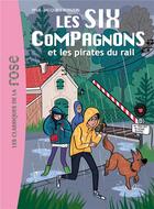 Couverture du livre « Les six compagnons t.10 ; les six compagnons et les pirates du rail » de  aux éditions Hachette Jeunesse