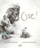 Couverture du livre « Ose ! » de Kobi Yamada et Elise Hurst aux éditions Le Lotus Et L'elephant