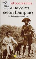 Couverture du livre « La passion selon lampiao. le roi des cangaceiros » de Soares Lins Daniel aux éditions Seuil