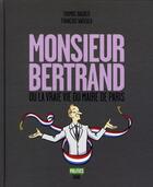 Couverture du livre « Monsieur Bertrand ou la vraie vie du maire de Paris » de Bauder/Marzala aux éditions Seuil