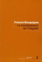 Couverture du livre « La mondialisation de l'inégalité » de Francois Bourguignon aux éditions Seuil