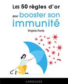 Couverture du livre « Les 50 règles d'or pour booster son immunité » de Virginie Paree aux éditions Larousse