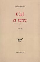 Couverture du livre « Ciel et terre - roman d'un croyant » de Leon Bopp aux éditions Gallimard
