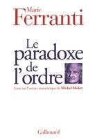 Couverture du livre « Le paradoxe de l'ordre - essai sur l'oeuvre romanesque de michel mohrt » de Marie Ferranti aux éditions Gallimard