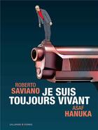 Couverture du livre « Je suis toujours vivant » de Roberto Saviano et Asaf Hanuka aux éditions Gallimard Bd
