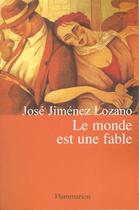Couverture du livre « Le monde est une fable » de Jose Jimenez Lozano aux éditions Flammarion