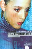 Couverture du livre « L'i. a. et son double » de Scott Westerfeld aux éditions Flammarion