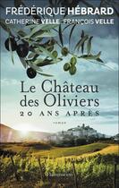 Couverture du livre « Le château des oliviers, 20 ans après » de Frederique Hebrard aux éditions Flammarion