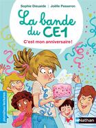Couverture du livre « La bande du CE1 : c'est mon anniversaire ! » de Sophie Dieuaide et Joelle Passeron aux éditions Nathan