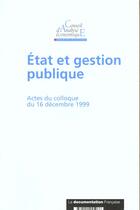 Couverture du livre « Etat et gestion publique ; actes du colloque du 16 decembre 1999 ; cae n.24 » de Conseil D'Analyse Economique aux éditions Documentation Francaise