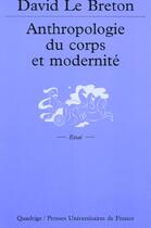 Couverture du livre « Anthropologie du corps et modernite (3eme ed) (2e édition) » de David Le Breton aux éditions Puf