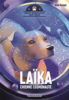 Couverture du livre « Laïka, chienne cosmonaute » de Anne Pouget aux éditions Casterman