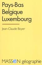 Couverture du livre « Pays-Bas, Belgique, Luxembourg » de Jean-Claude Boyer aux éditions Elsevier-masson