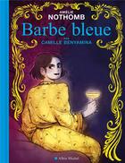 Couverture du livre « Barbe Bleue » de Amélie Nothomb et Camille Benyamina aux éditions Albin Michel